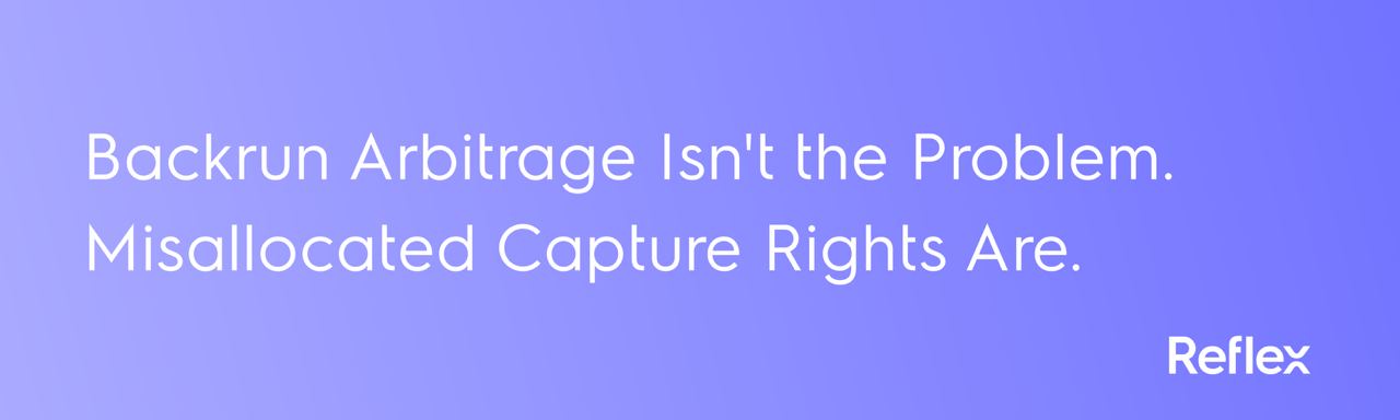 Backrun Arbitrage Isn't the Problem. Misallocated Capture Rights Are.